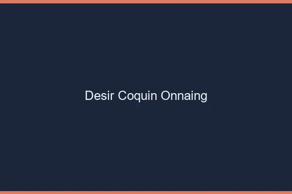Désir Coquin Onnaing