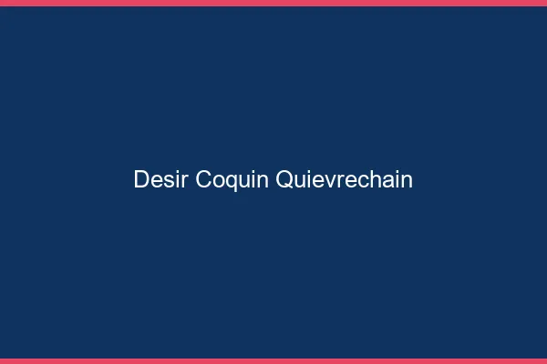 Désir Coquin Quiévrechain