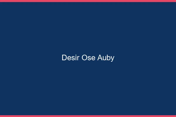 Désir Osé Auby