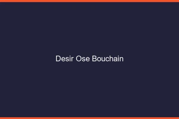 Désir Osé Bouchain