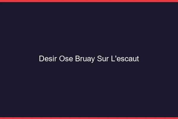 Désir Osé Bruay-sur-l'Escaut