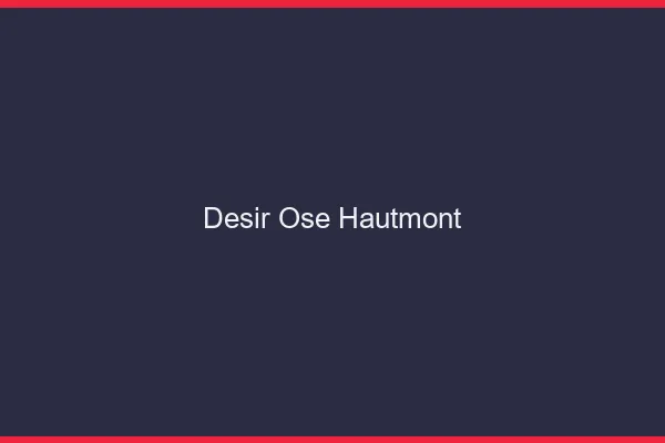 Désir Osé Hautmont