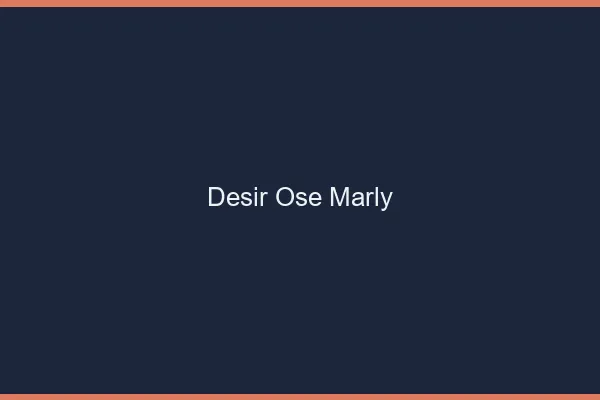 Désir Osé Marly