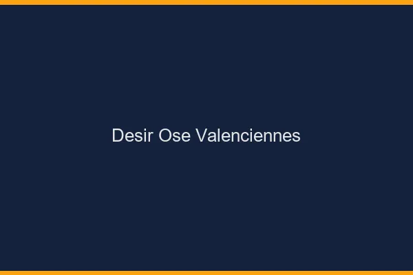 Désir Osé Valenciennes