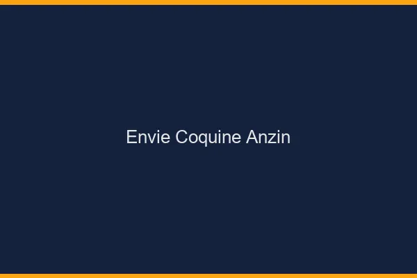 Envie Coquine Anzin