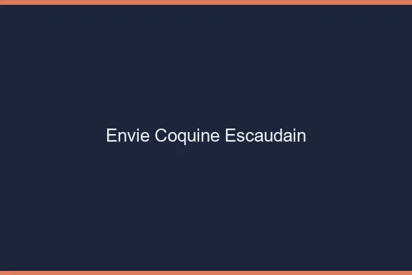 Envie Coquine Escaudain