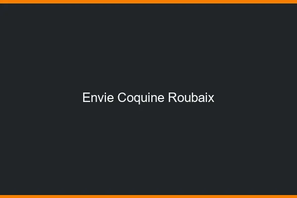 Envie Coquine Roubaix