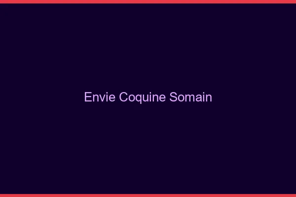 Envie Coquine Somain