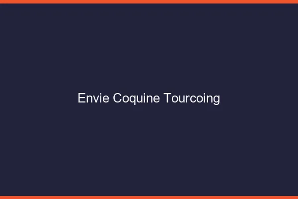 Envie Coquine Tourcoing