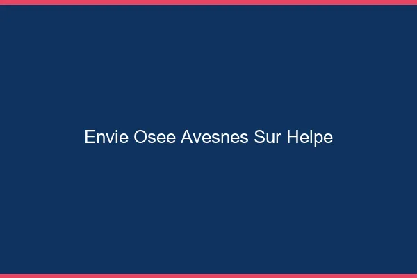 Envie Osée Avesnes-sur-Helpe