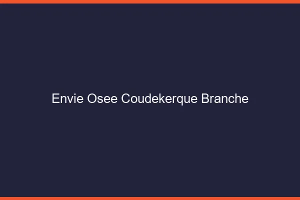 Envie Osée Coudekerque-Branche