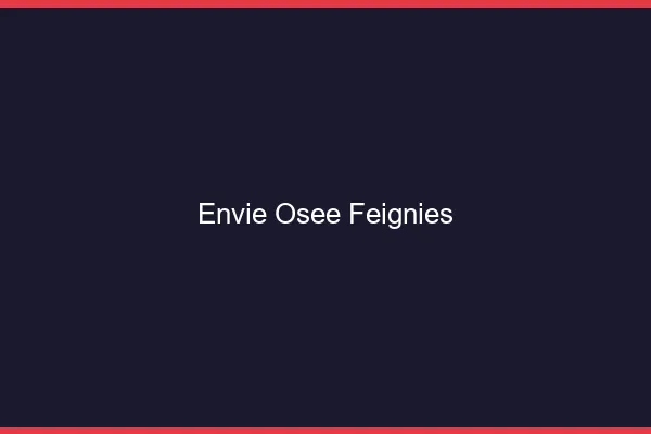 Envie Osée Feignies