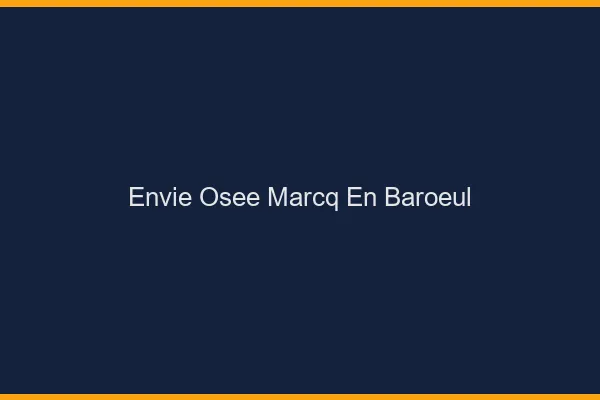 Envie Osée Marcq-en-Barœul
