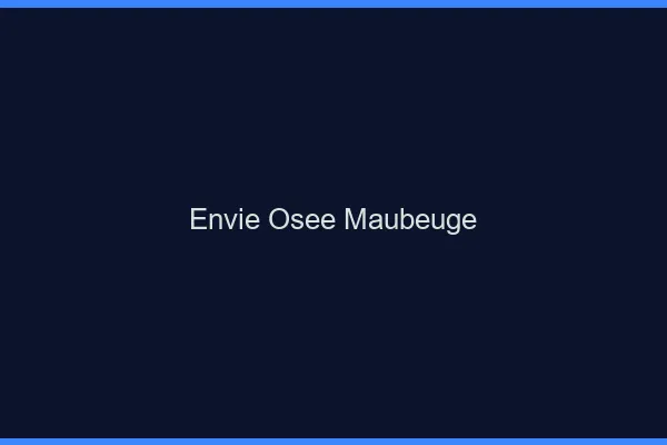Envie Osée Maubeuge