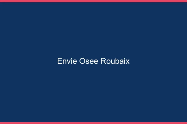Envie Osée Roubaix