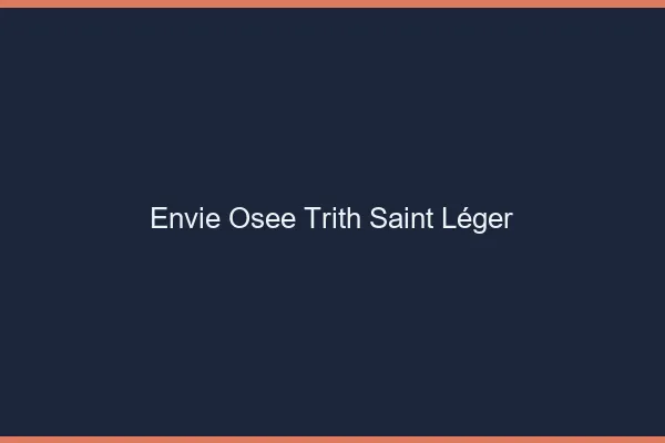 Envie Osée Trith-Saint-Léger