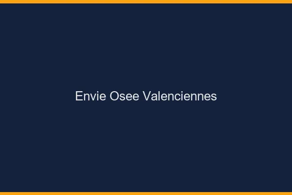 Envie Osée Valenciennes