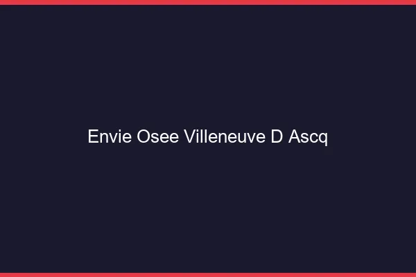 Envie Osée Villeneuve-d'Ascq