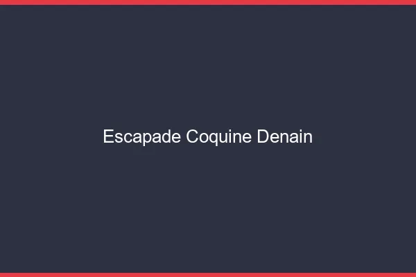 Escapade Coquine Denain