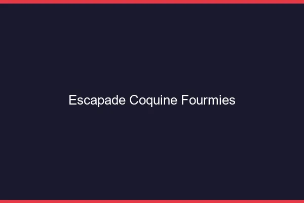 Escapade Coquine Fourmies