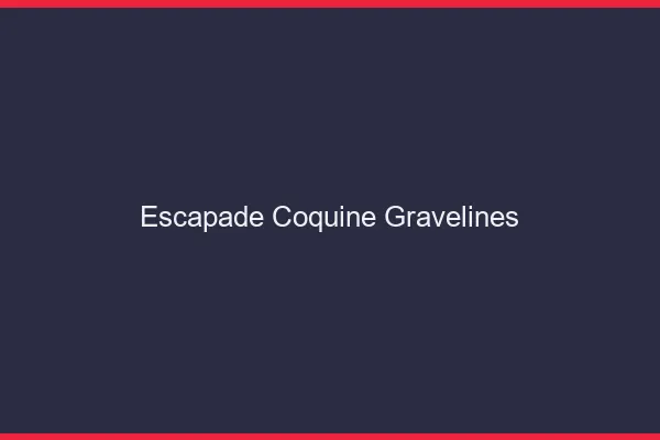 Escapade Coquine Gravelines