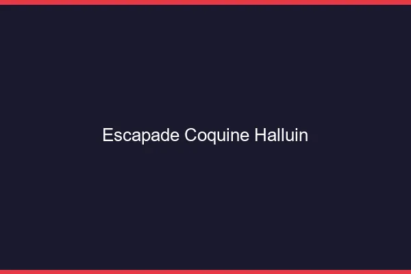 Escapade Coquine Halluin