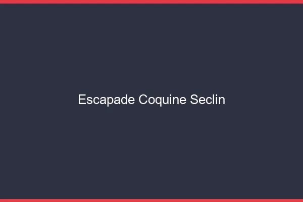 Escapade Coquine Seclin