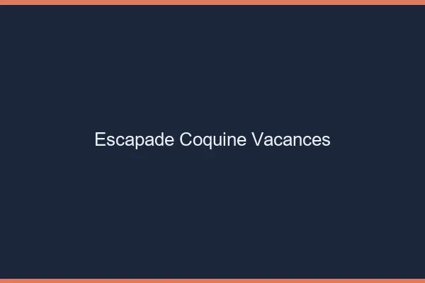 Escapade coquine vacances
