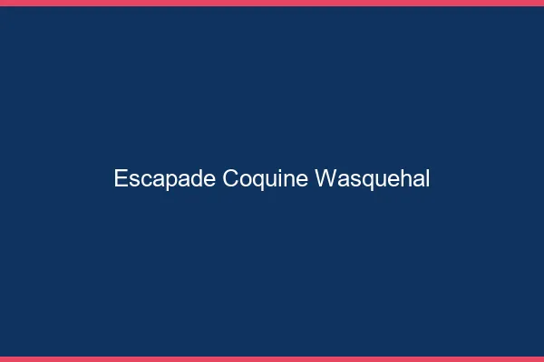 Escapade Coquine Wasquehal