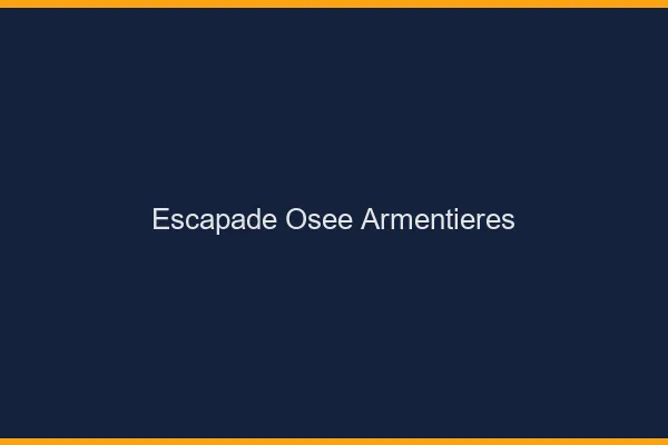 Escapade Osée Armentières