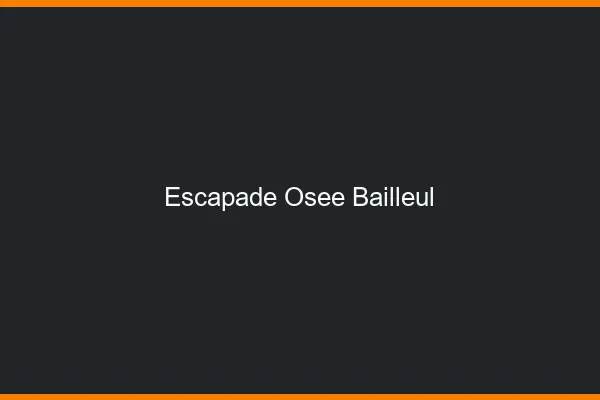 Escapade Osée Bailleul