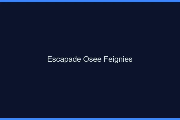 Escapade Osée Feignies