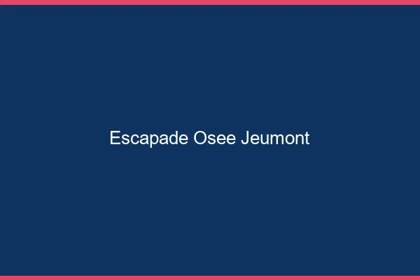 Escapade Osée Jeumont