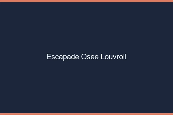 Escapade Osée Louvroil