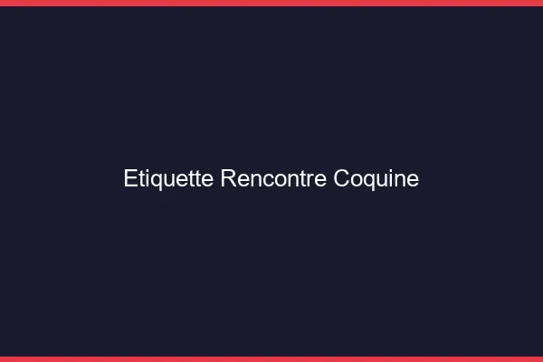 Étiquette rencontre coquine