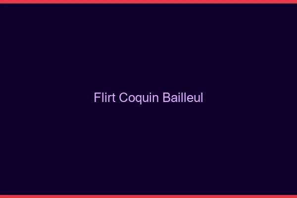 Flirt Coquin Bailleul