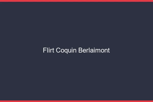 Flirt Coquin Berlaimont