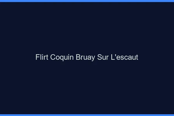 Flirt Coquin Bruay-sur-l'Escaut