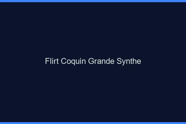 Flirt Coquin Grande-Synthe