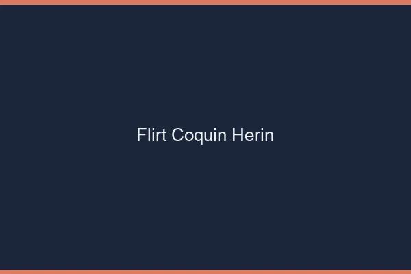 Flirt Coquin Hérin