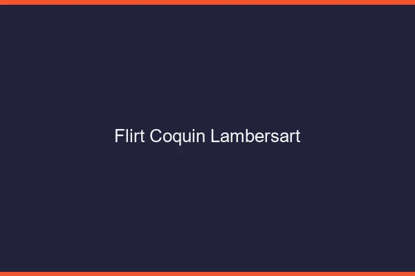Flirt Coquin Lambersart