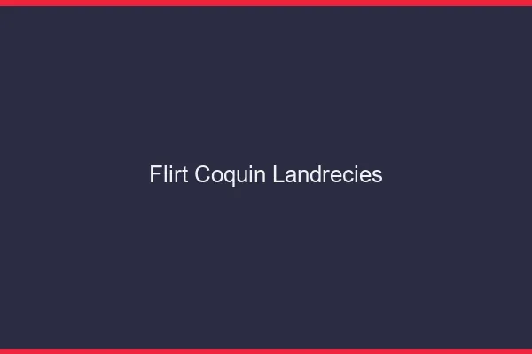 Flirt Coquin Landrecies