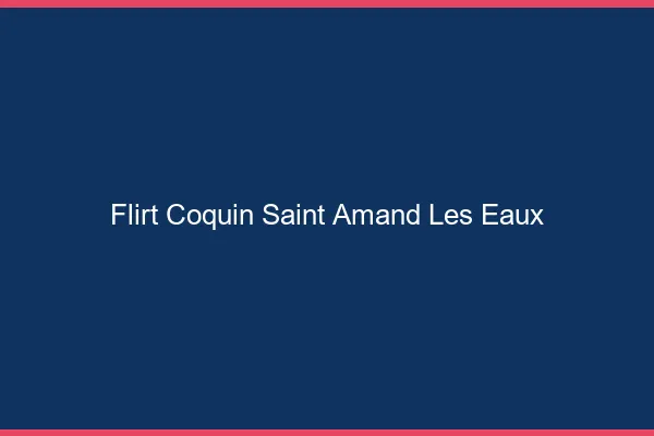 Flirt Coquin Saint-Amand-les-Eaux