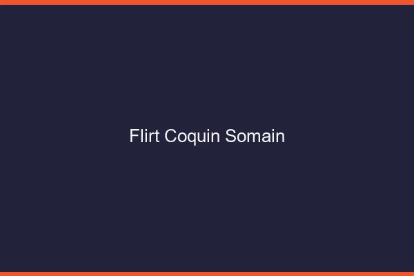 Flirt Coquin Somain