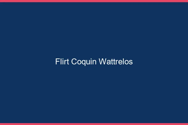 Flirt Coquin Wattrelos