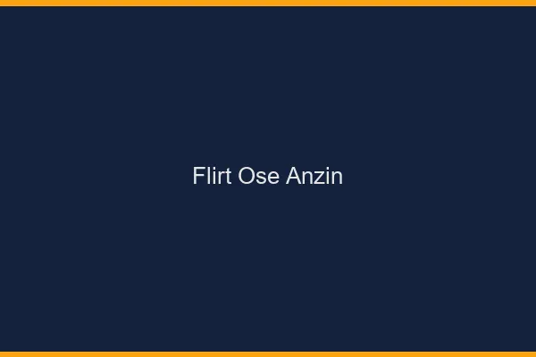 Flirt Osé Anzin