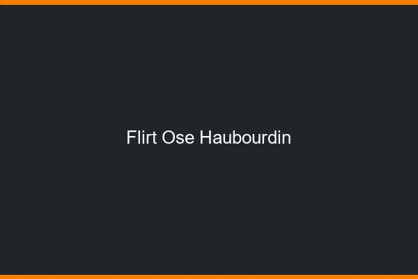 Flirt Osé Haubourdin