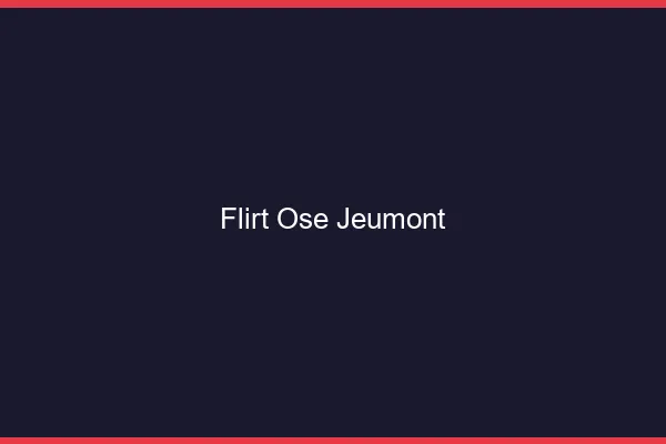 Flirt Osé Jeumont