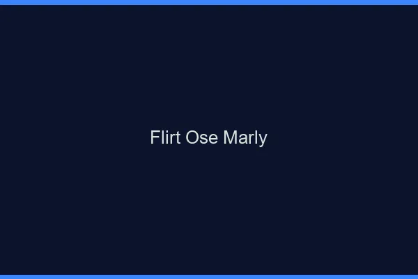 Flirt Osé Marly