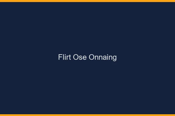 Flirt Osé Onnaing